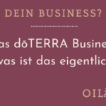 Das dōTERRA Business (kennen-) lernen