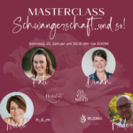 MASTERCLASS "Schwangerschaft ... und so!"