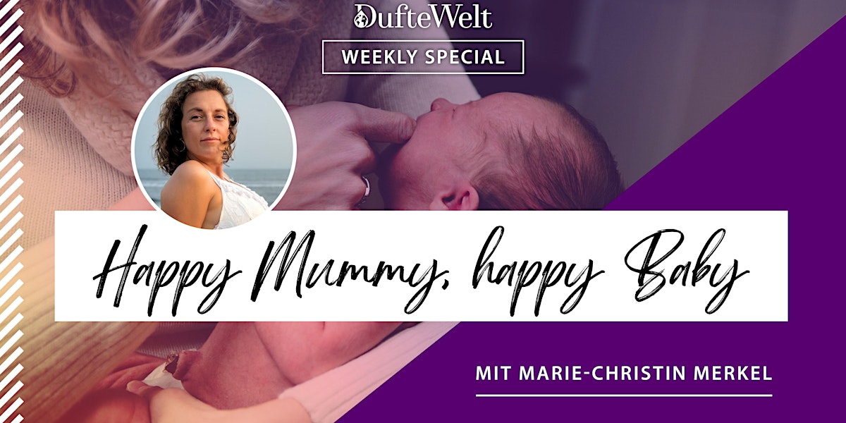 Happy Mummy, happy Baby - Weekly Special Dufte Welt