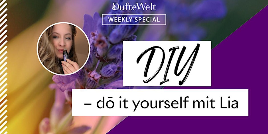 DIY - dō it yourself - Weekly Special Dufte Welt