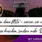 Zurück in deine Mitte - Weekly Special Dufte Welt