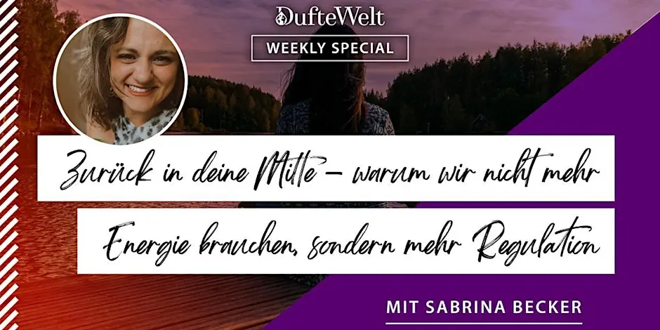 Zurück in deine Mitte - Weekly Special Dufte Welt