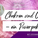Chakren und Öle - ein Powerpaket - Weekly Special Dufte Welt